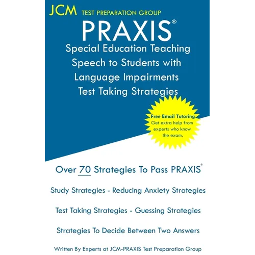 PRAXIS Special Education Teaching Speech to Students with Language Impairments - Test Taking Strategies: PRAXIS 5881 - Free Online Tutoring - New 2020