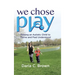 We Chose Play: Raising an Autistic Child to Thrive and Feel Understood