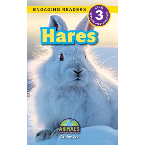 Hares: Animals That Make a Difference! (Engaging Readers, Level 3)