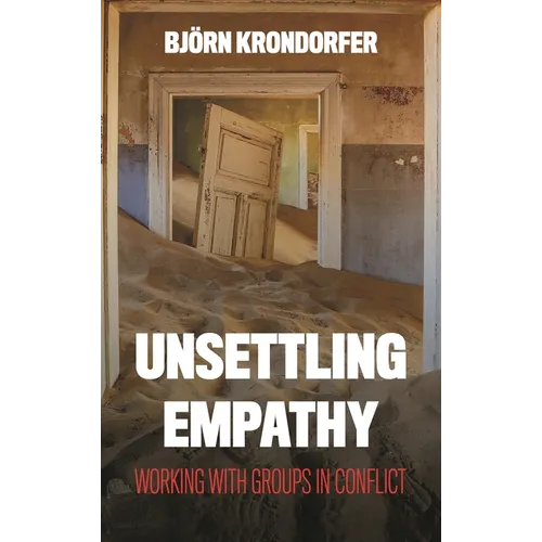 Unsettling Empathy: Working with Groups in Conflict
