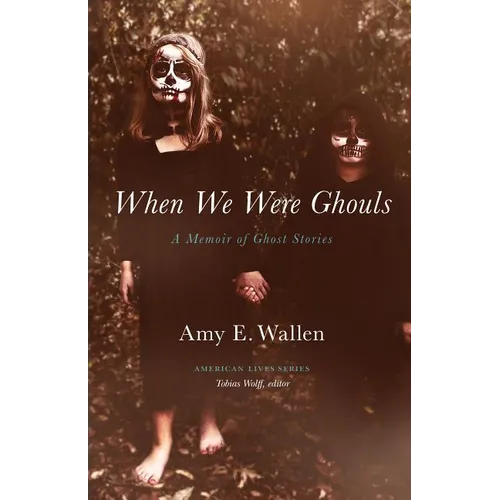 When We Were Ghouls: A Memoir of Ghost Stories