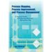 Process Mapping, Process Improvement and Process Management: A Practical Guide to Enhancing Work Flow and Information Flow