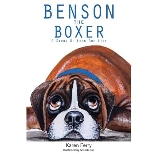 Benson the Boxer: A Story of Loss and Life