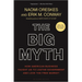 The Big Myth: How American Business Taught Us to Loathe Government and Love the Free Market