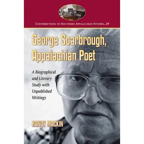 George Scarbrough, Appalachian Poet: A Biographical and Literary Study with Unpublished Writings