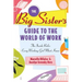 Big Sister's Guide to the World of Work: The Inside Rules Every Working Girl Must Know (Original)