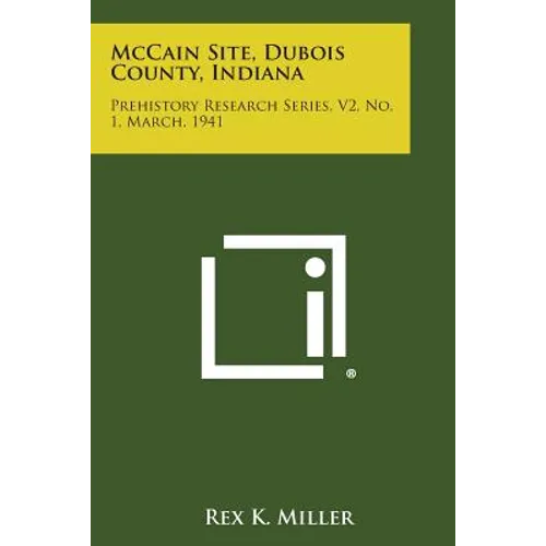McCain Site, Dubois County, Indiana: Prehistory Research Series, V2, No. 1, March, 1941