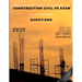 The Essential Guide to Passing the Construction Civil PE Exam Written in the Form of Questions: 160 CBT Questions Every PE Candidate Must Answer