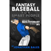 Fantasy Baseball for Smart People: How to Use Math and Psychology to Win at DFS