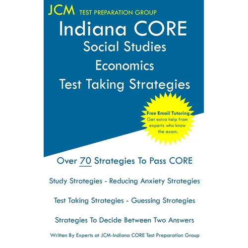 Indiana CORE Social Studies-Economics - Test Taking Strategies: Indiana CORE 048 Exam - Free Online Tutoring