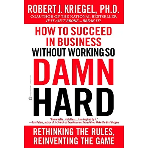 How to Succeed in Business Without Working So Damn Hard