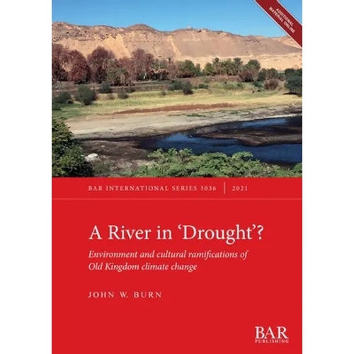 A River In 'Drought'?: Environment and cultural ramifications of Old Kingdom climate change