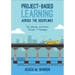Project-Based Learning Across the Disciplines: Plan, Manage, and Assess Through +1 Pedagogy