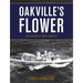 Oakville's Flower: The History of Hmcs Oakville