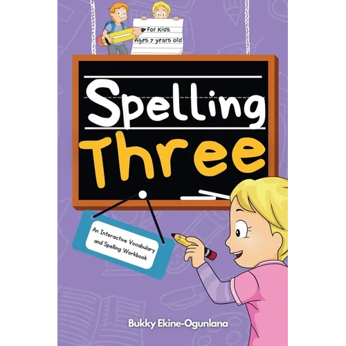 Spelling Three: An Interactive Vocabulary and Spelling Workbook for 7-Year-Olds (With Audiobook Lessons)