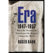 The Era 1947-1957: When the Yankees, the Giants, and the Dodgers Ruled the World