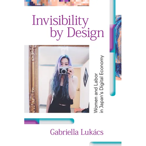 Invisibility by Design: Women and Labor in Japan's Digital Economy