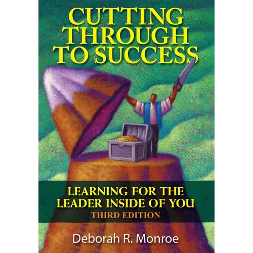 Cutting Through To Success: Learning For The Leader Inside Of You!