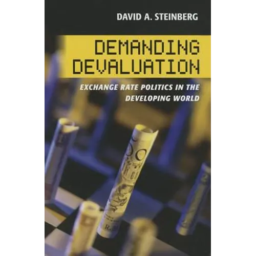 Demanding Devaluation: Exchange Rate Politics in the Developing World
