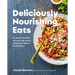 Deliciously Nourishing Eats: Allergy-Friendly Recipes for Quick, Satisfying Whole Food Meals