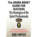The Green Beret Guide for Success: The Strategies of the Quiet Professionals