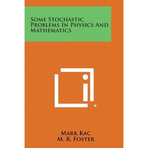 Some Stochastic Problems in Physics and Mathematics