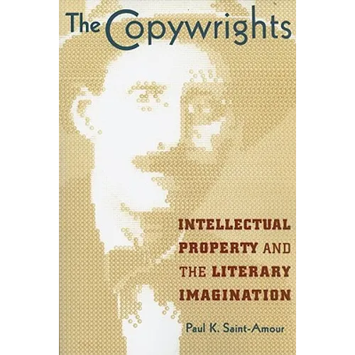The Copywrights: Intellectual Property and the Literary Imagination