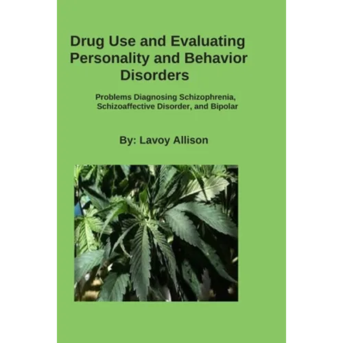 Drug Use and Evaluating Personality or Behavior Disorders: Problems Diagnosing Schizophrenia, Schizoaffective Disorder, and Bipolar