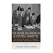The House Un-American Activities Committee: The History and Legacy of Congress' Most Notorious Investigative Committee