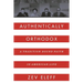 Authentically Orthodox: A Tradition-Bound Faith in American Life