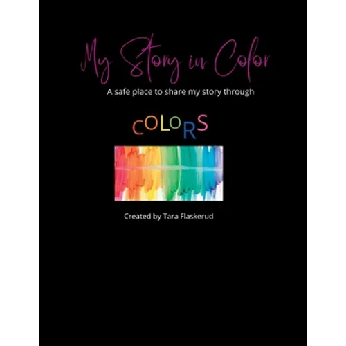My Story in Color: My safe place to share my story through Colors