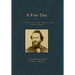 A Fine Day - The Civil War Diary of Captain Emanuel D. Roath, 107th PA Volunteers, 1864