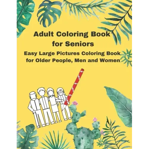Adult Coloring Book for Seniors: Easy Large Pictures Coloring Book for Older People, Men and Women