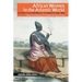 African Women in the Atlantic World: Property, Vulnerability & Mobility, 1660-1880