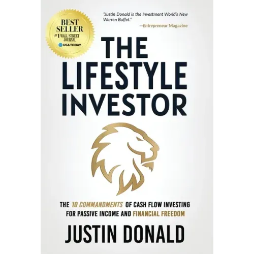 The Lifestyle Investor: The 10 Commandments of Cash Flow Investing for Passive Income and Financial Freedom-Updated and Expanded Edition -April 2024