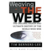 Weaving the Web: The Original Design and Ultimate Destiny of the World Wide Web