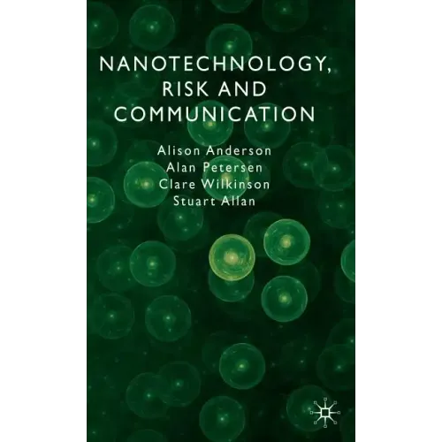 Nanotechnology, Risk and Communication