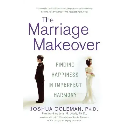 The Marriage Makeover: Finding Happiness in Imperfect Harmony