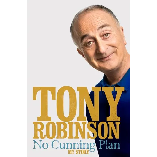 No Cunning Plan: My Unexpected Life, from Baldrick to Time Team and Beyond