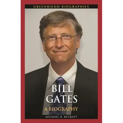 Bill Gates: A Biography