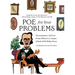 Poe for Your Problems: Uncommon Advice from History's Least Likely Self-Help Guru