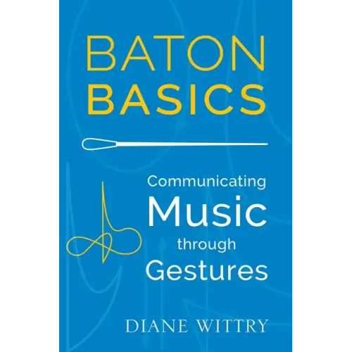 Baton Basics: Communicating Music Through Gestures