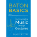 Baton Basics: Communicating Music Through Gestures