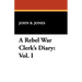 A Rebel War Clerk's Diary: Vol. I