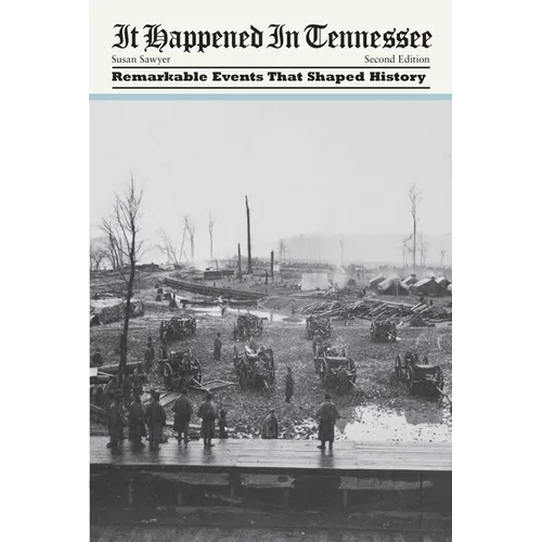 It Happened in Tennessee: Remarkable Events That Shaped History