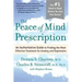 The Peace of Mind Prescription: An Authoritative Guide to Finding the Most Effective Treatment for Anxiety and Depression