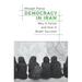 Democracy in Iran: Why It Failed and How It Might Succeed