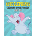 Cute Elephants Coloring Book For Kids Ages 2-6: 50 Unique Elephants Coloring Pages for Kids