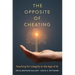 The Opposite of Cheating: Teaching for Integrity in the Age of AI