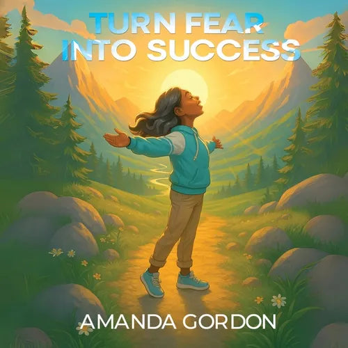 Turn Fear Into Success